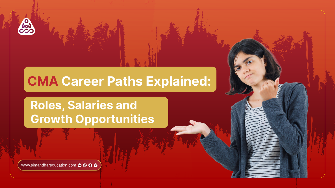 CMA Career Paths: Roles, Salaries, Global Growth Opportunities and the Future of Strategic Finance