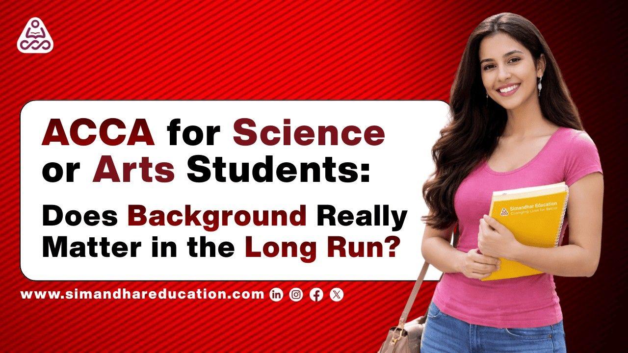 ACCA for Science or Arts Students: Does Background Really Matter in the Long Run?