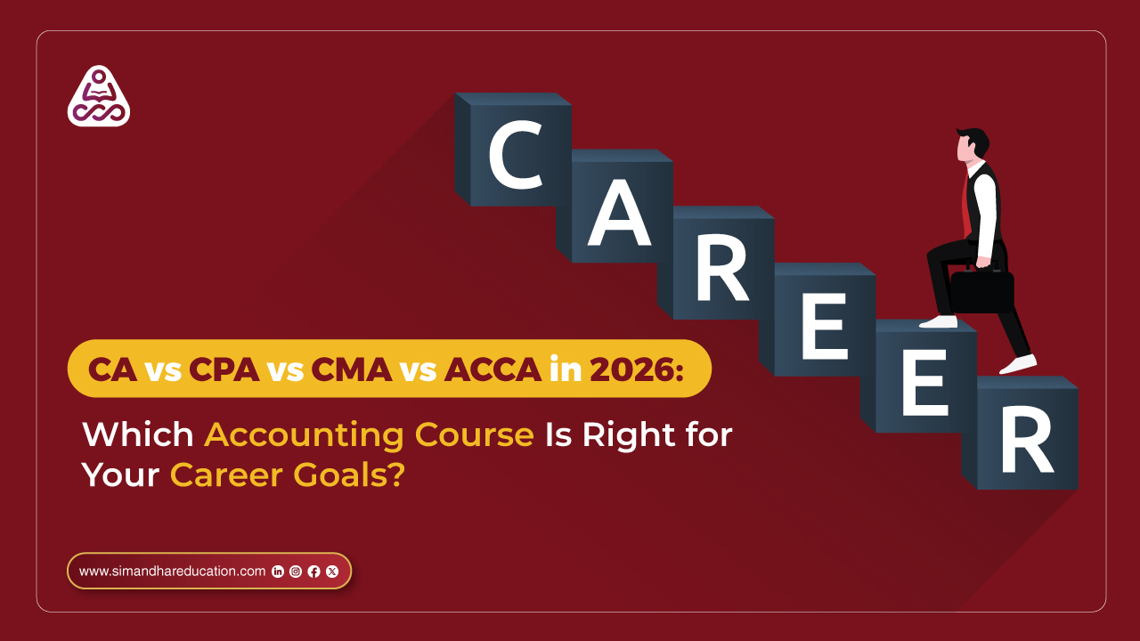 CA vs CPA vs CMA vs ACCA in 2026: Which Accounting Course Is Right for Your Career Goals?