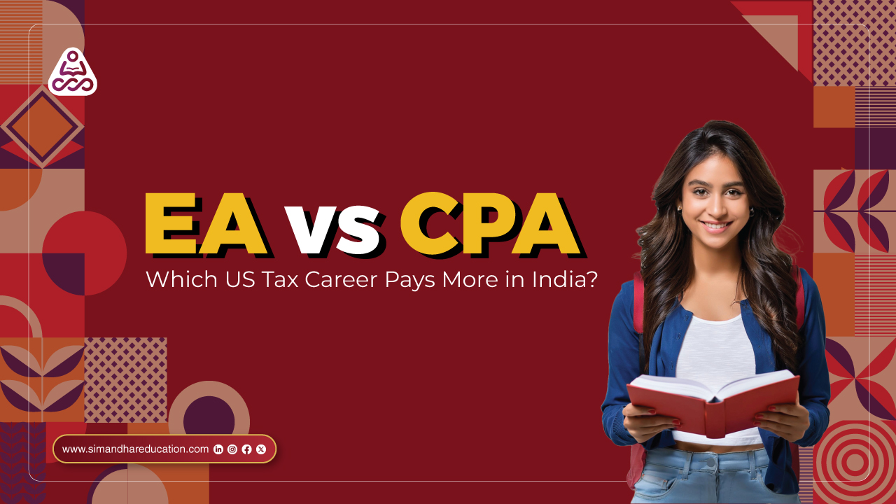 EA vs CPA: Which US Tax Career Pays More in India?
