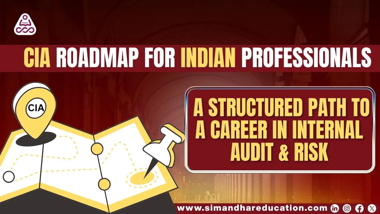 CIA Roadmap for Indian Professionals: A Structured Path to a Career in Internal Audit & Risk