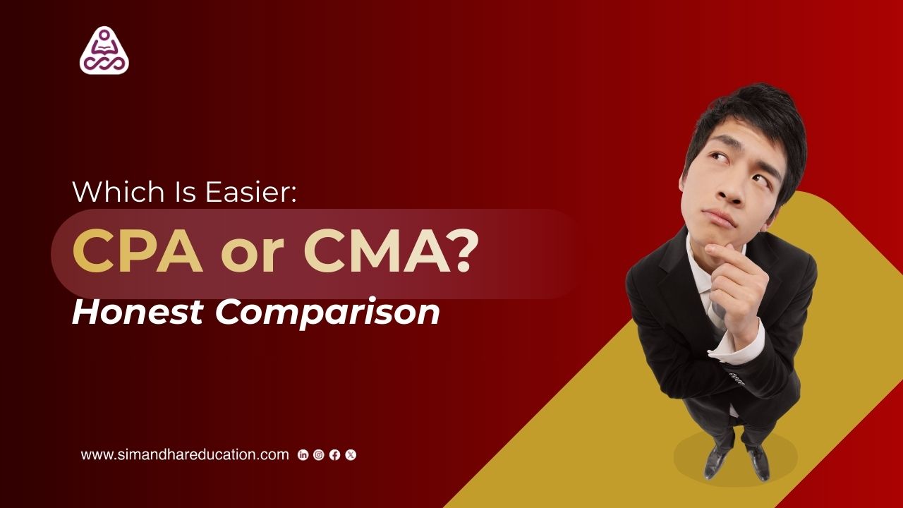 Which Is Easier: CPA or CMA? Honest Comparison