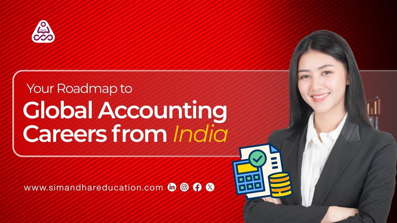 Your Roadmap to Global Accounting Careers from India