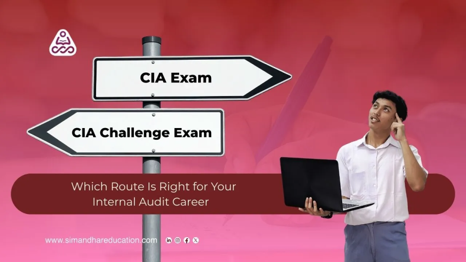 CIA Exam or CIA Challenge Exam: Which Route Is Right for Your Internal Audit Career