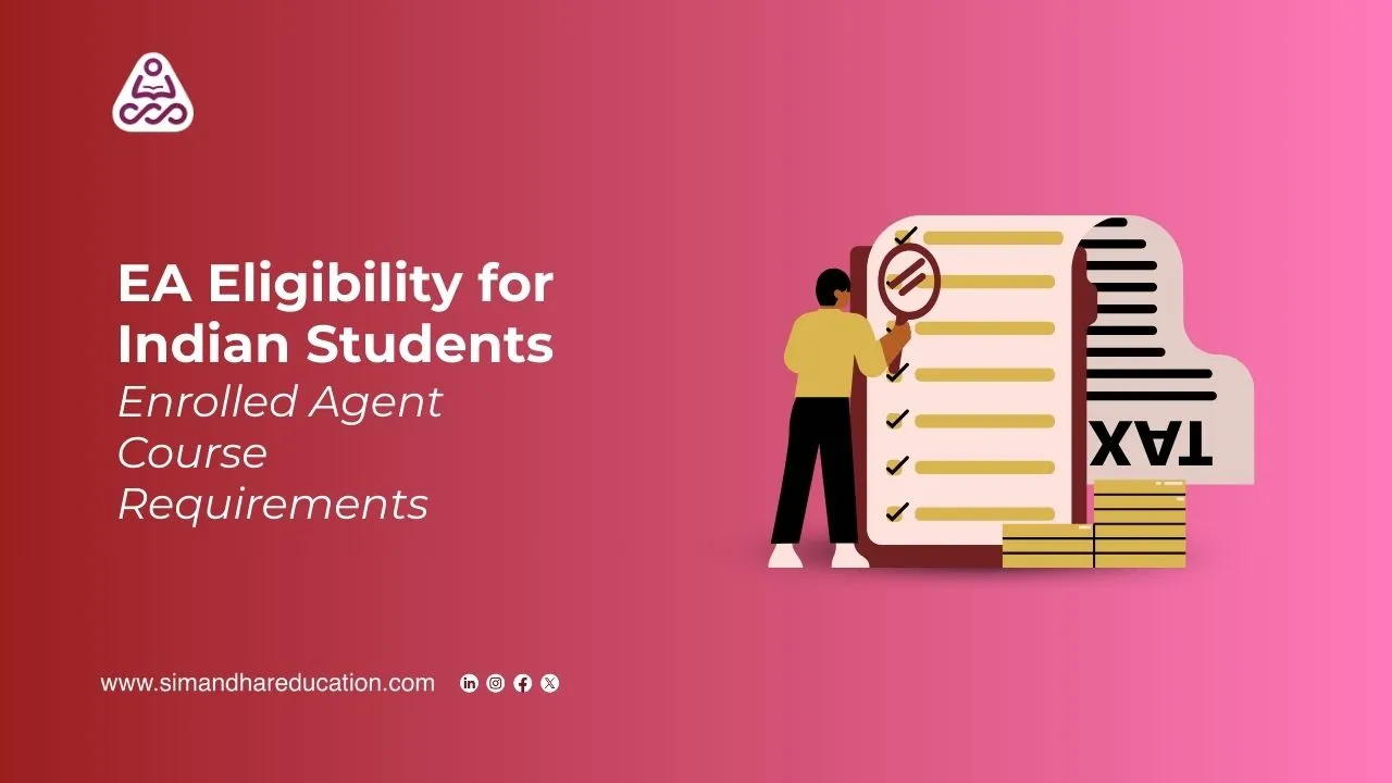 EA Eligibility for Indian Students | Enrolled Agent Course Requirements