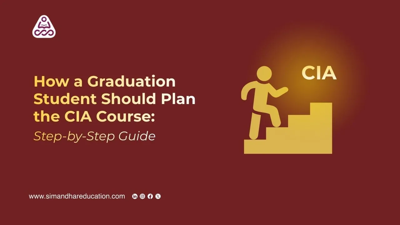 How a Graduation Student Should Plan the CIA Course: Step-by-Step Guide