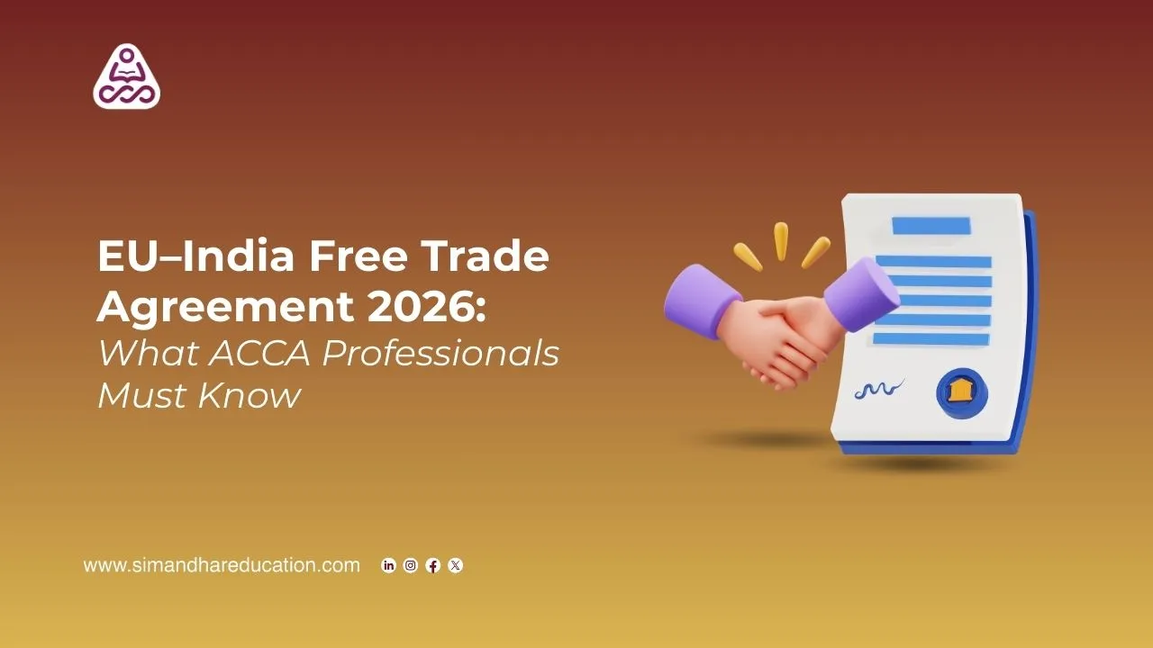 EU-India Free Trade Agreement 2026: What ACCA Professionals Must Know