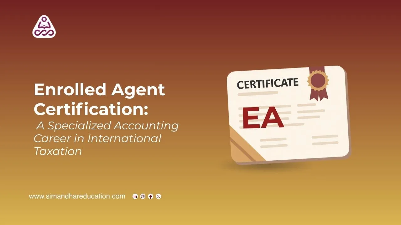 Enrolled Agent Certification: A Specialized Accounting Career in International Taxation