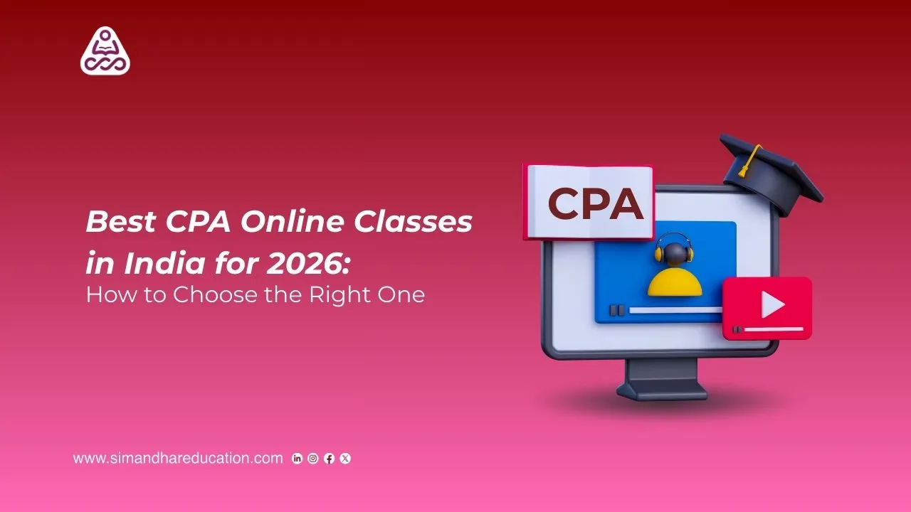 Best CPA Online Classes in India for 2026 | How Simandhar Education Structures CPA Preparation