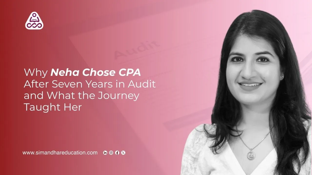 Neha’s CPA Journey: Career Growth, Flexibility, and Key Learnings