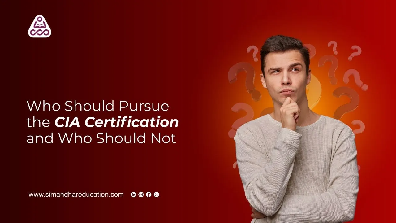 Who Should Pursue the CIA Certification | Career Fit and Eligibility Guide