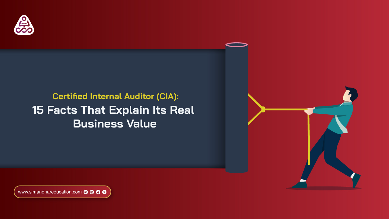 Certified Internal Auditor (CIA): 15 Facts on Internal Audit Value
