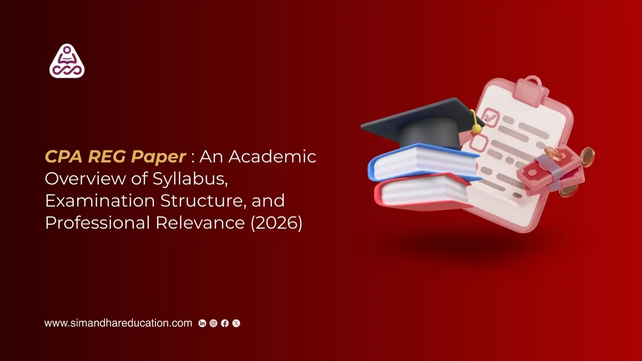 CPA REG Paper: An Academic Overview of Syllabus, Examination Structure, and Professional Relevance (2026)