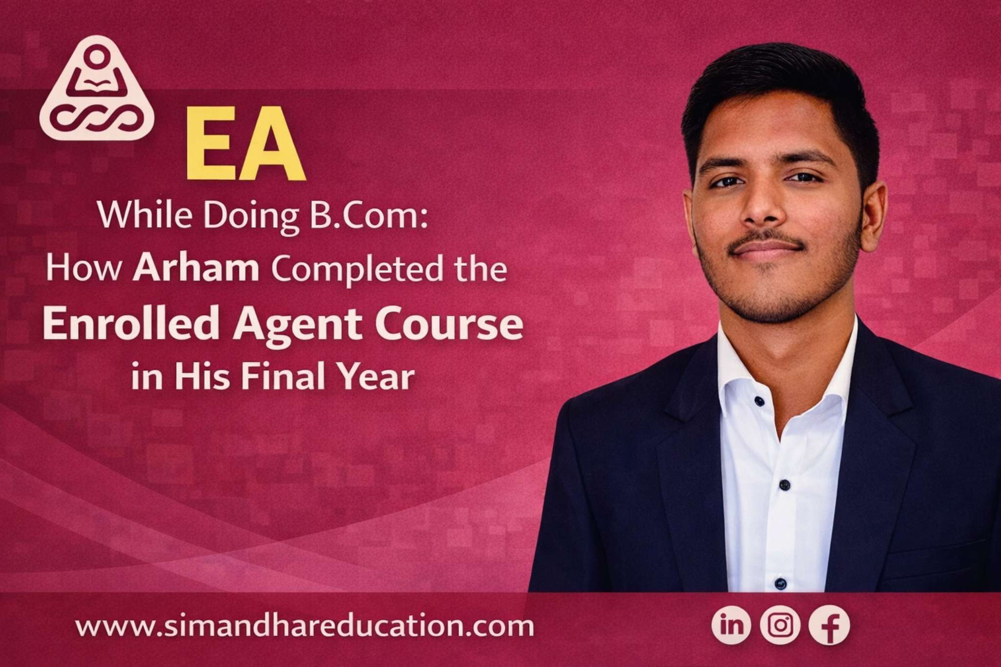 EA While Doing B.Com: How Arham Completed the Enrolled Agent Course in His Final Year