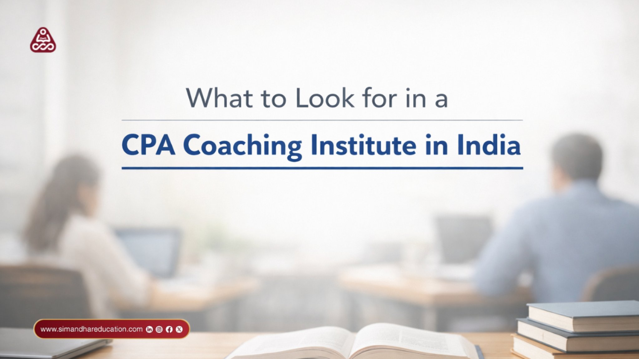 What to Look for in a CPA Coaching Institute in India | Simandhar Education