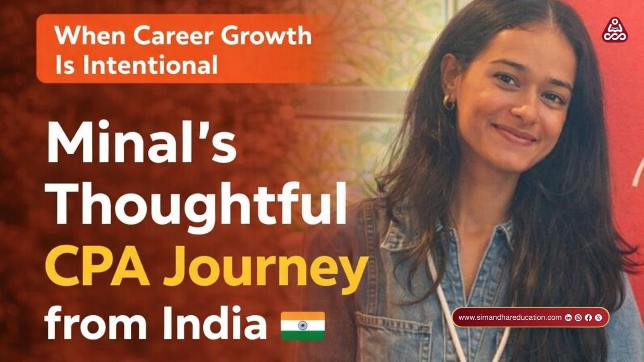 When Career Growth Is Intentional: A CPA Journey from India | Simandhar Education