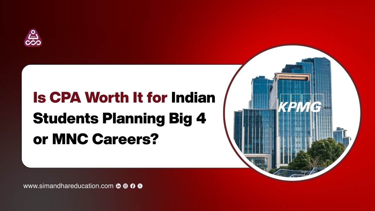 Is CPA Worth It for Indian Students Planning Big 4 or MNC Careers?