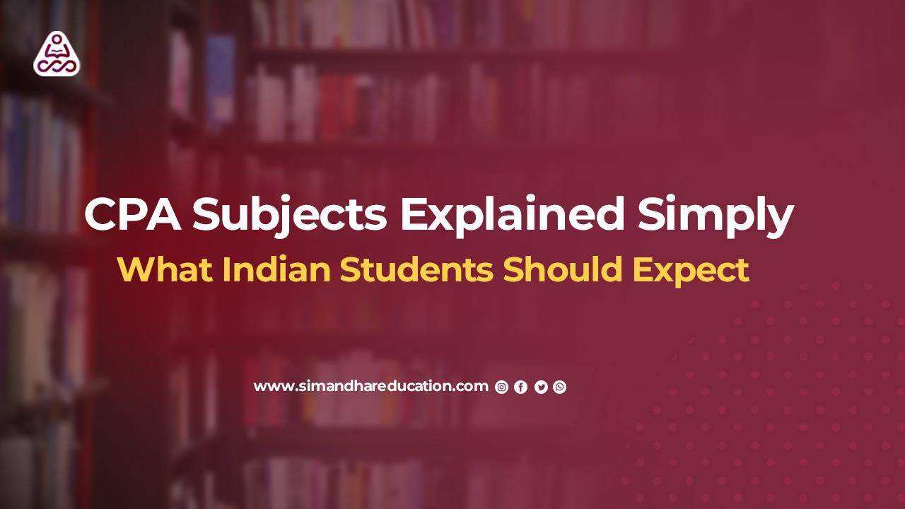 CPA Subjects Explained for Indian Students (2026 Guide)
