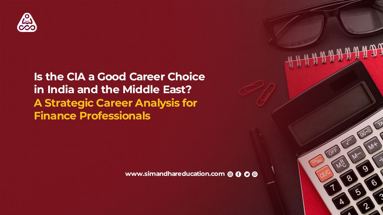 Is CIA a Good Career Choice in India & Middle East? Career Scope & Salary