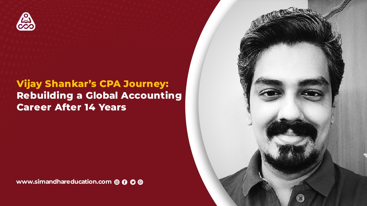 Vijay Shankar’s CPA Journey: From 14 Years of Work Experience to a Global Accounting Qualification