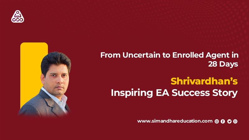 EA Success Story: How Shrivardhan Cleared the Enrolled Agent Exam in 28 Days