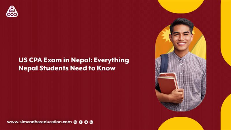 US CPA Exam in Nepal: Everything Nepal Students Need to Know in 2026 