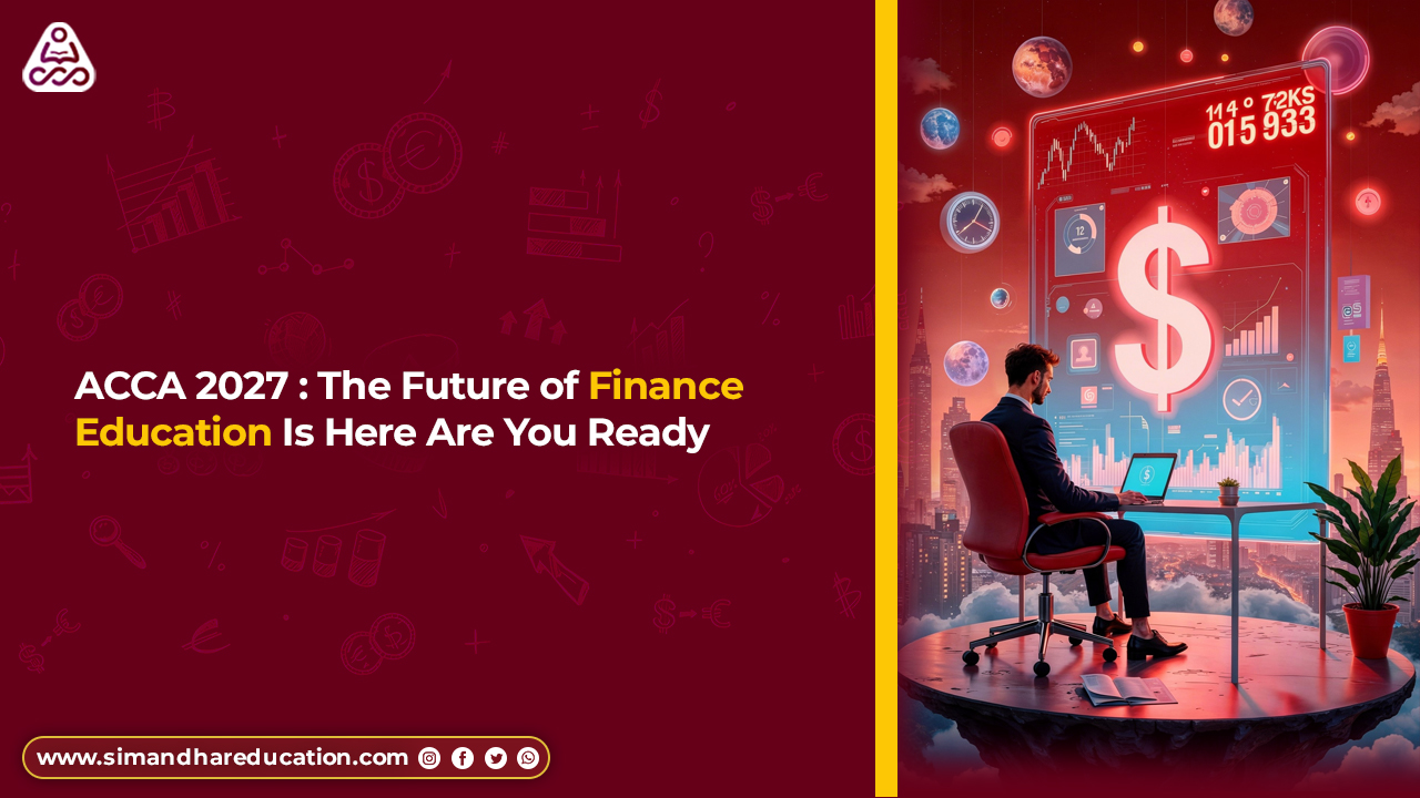 ACCA 2027 New Syllabus Explained | Future of Finance Education