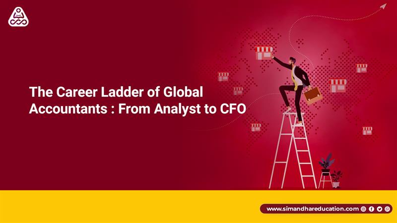 The Career Ladder of Global Accountants: From Analyst to CFO | Global Finance Career Guide