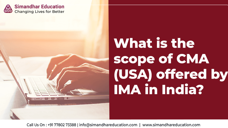 Scope of CMA USA in India 2025: Career Opportunities & Exam Detail