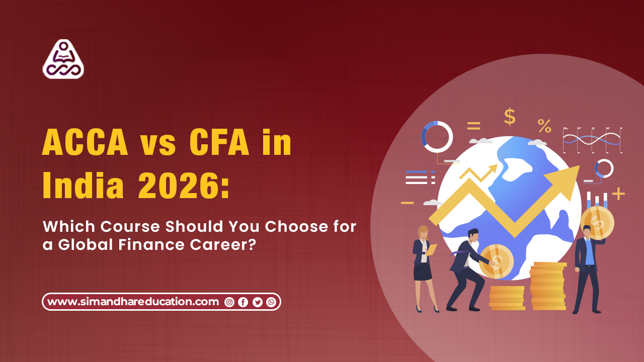 ACCA vs CFA in India 2026: Which Course Should You Choose for a Global Finance Career?