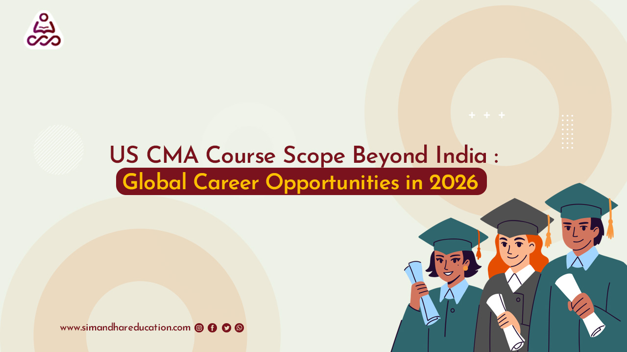 US CMA Course Scope Beyond India: Global Career Opportunities in 2026