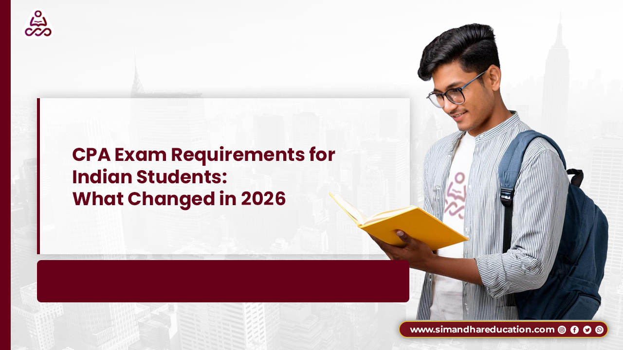 CPA Exam Requirements for Indian Students: What Changed in 2026 (Complete Guide)