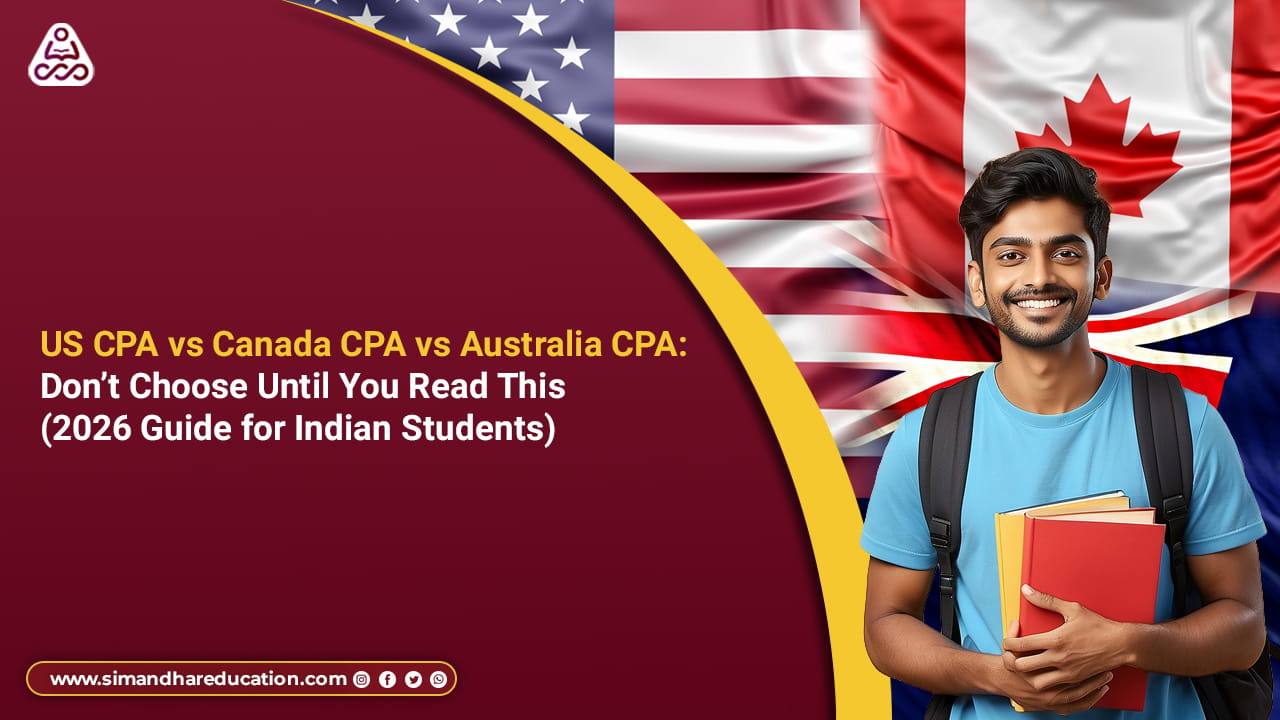 US CPA vs Canada CPA vs Australia CPA: Which Is Best for Indian Students in 2026?