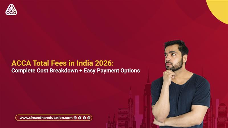 ACCA Total Fees in India 2026: Complete Cost Breakdown + Easy Payment Options