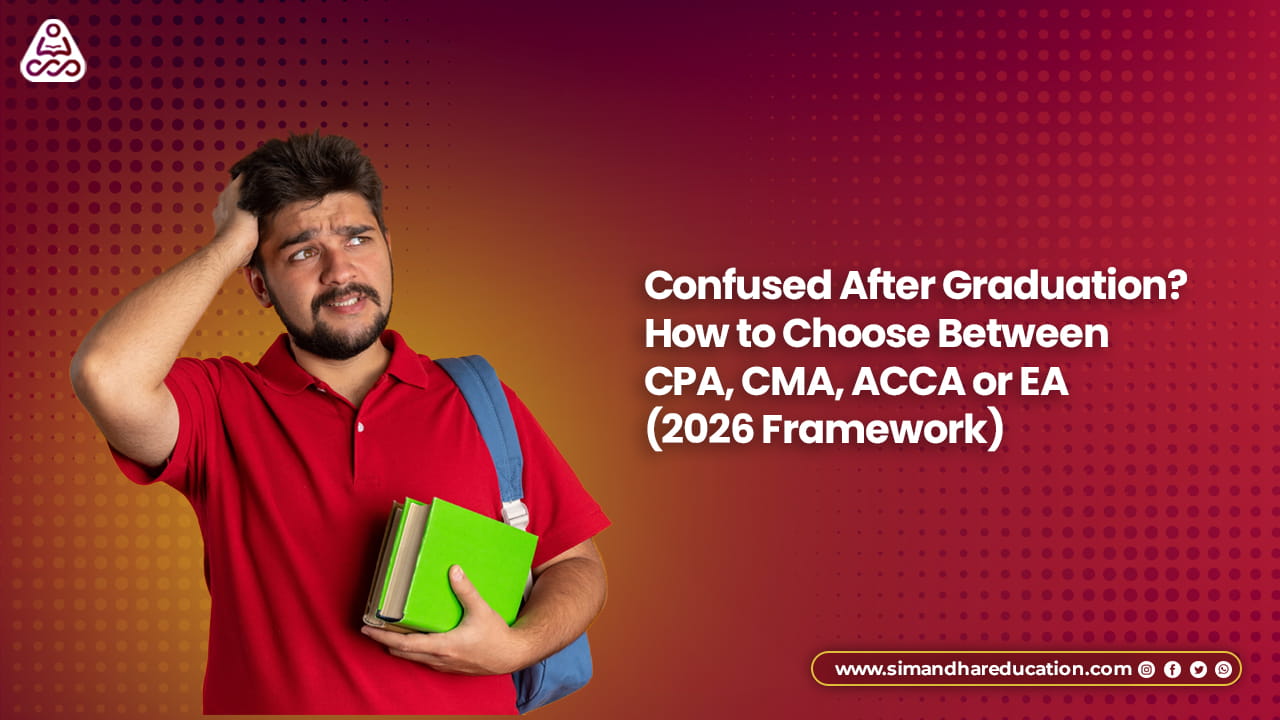 CPA vs CMA vs ACCA vs EA (2026): How to Choose the Right Course After Graduation