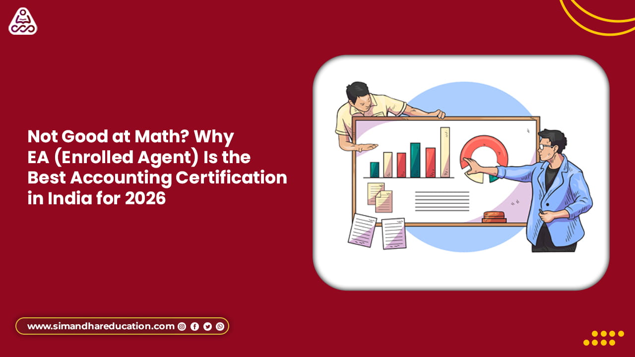 Not Good at Math? Choose EA Certification in 2026 for a Global Accounting Career