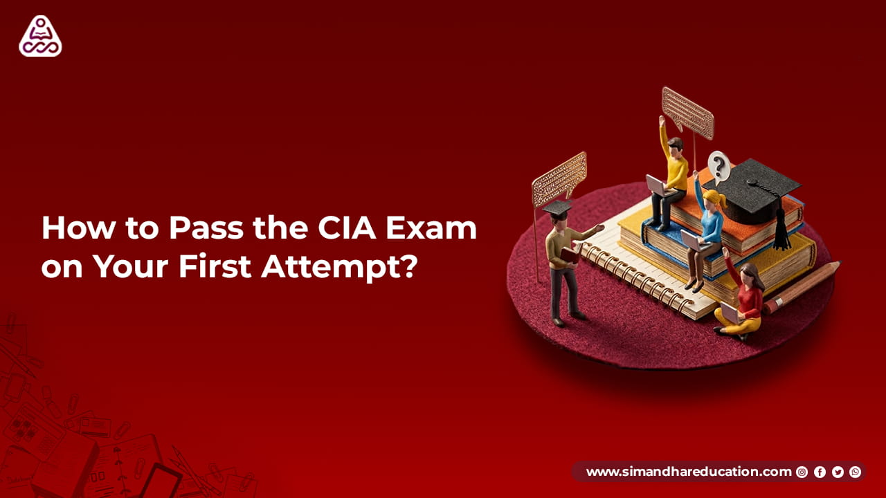 Pass the CIA Exam on Your First Attempt (2026 Guide)