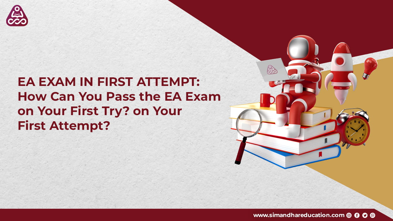 EA Exam in First Attempt: How to Pass EA Exam on First Try (2026 Guide)