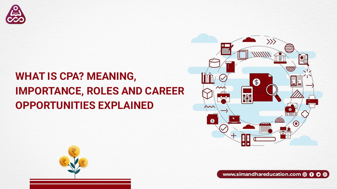 What is CPA? Meaning, Importance, Roles & Career Opportunities (2026 Guide)