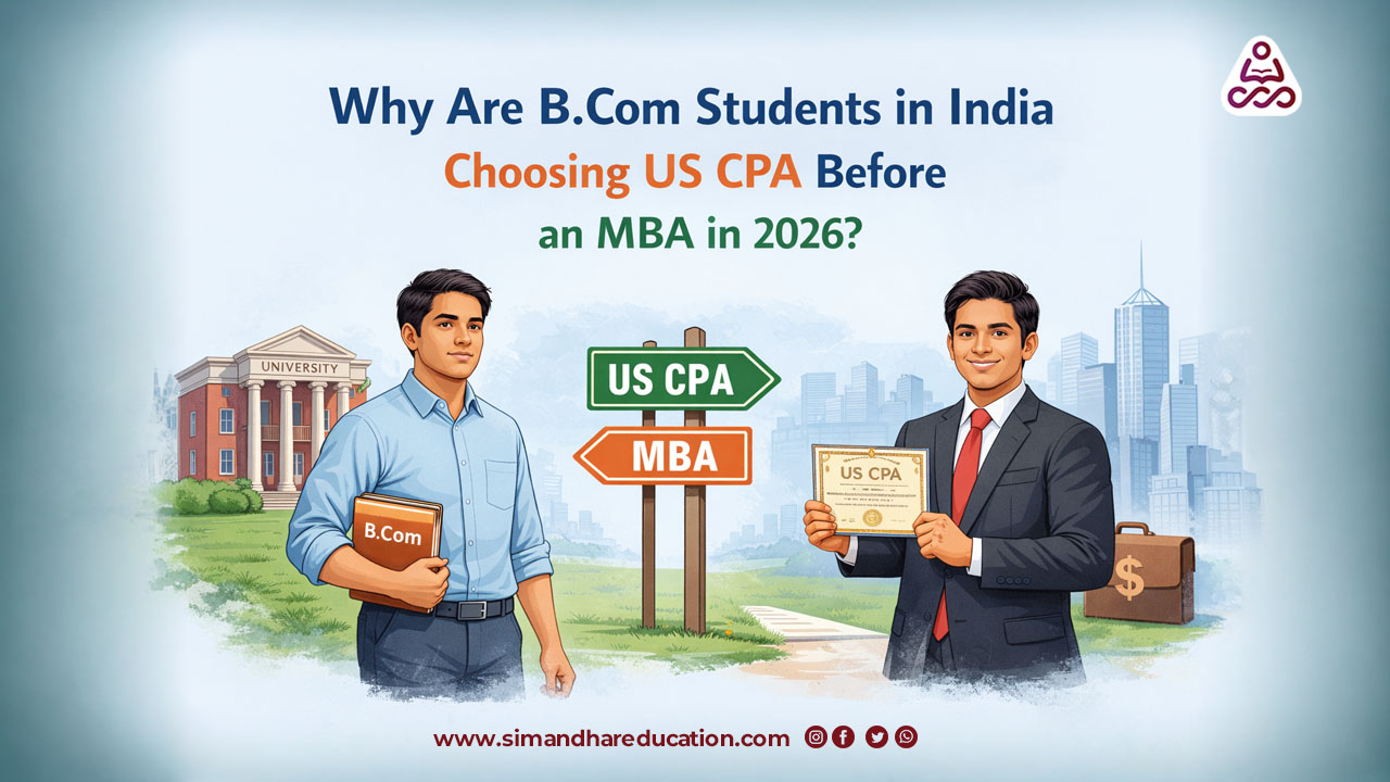 Why Bcom students prefer US CPA over MBA 2026