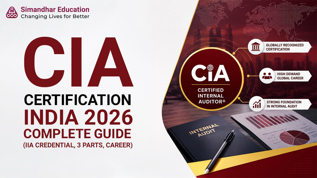 CIA Certification India 2026 guide covering IIA credential, 3-part exam structure, eligibility, fees, career opportunities, and future growth.