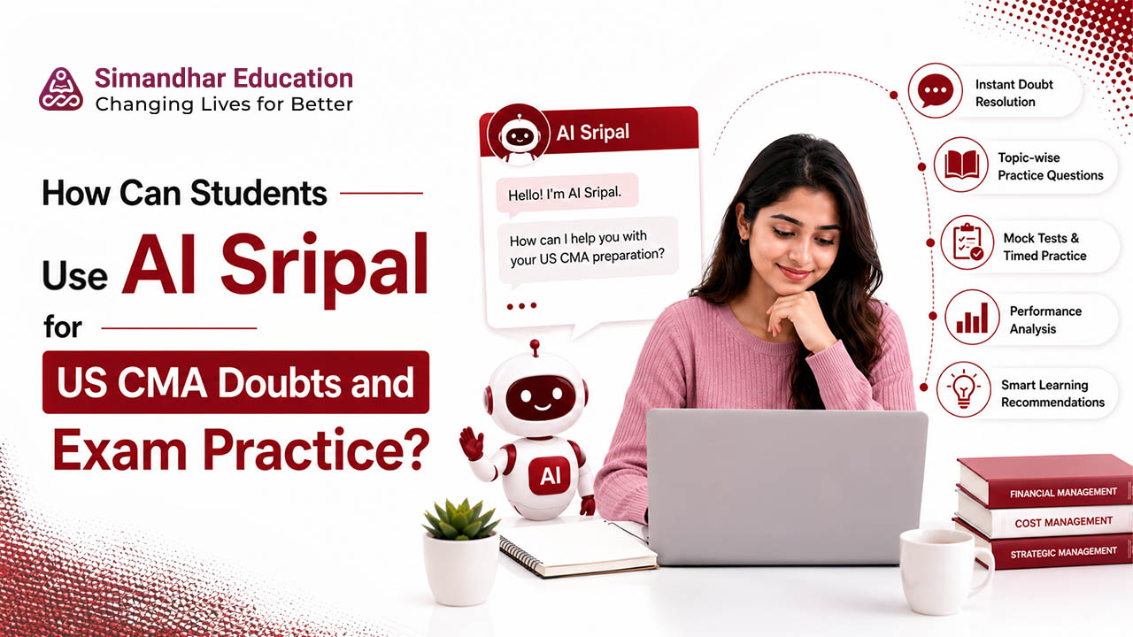 US CMA students using AI Sripal for doubt support, concept revision, mock practice, and stronger CMA Part 1 and Part 2 exam preparation.