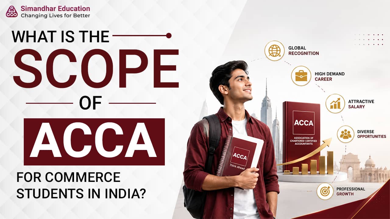 ACCA scope India 2026 for commerce students and global accounting careers