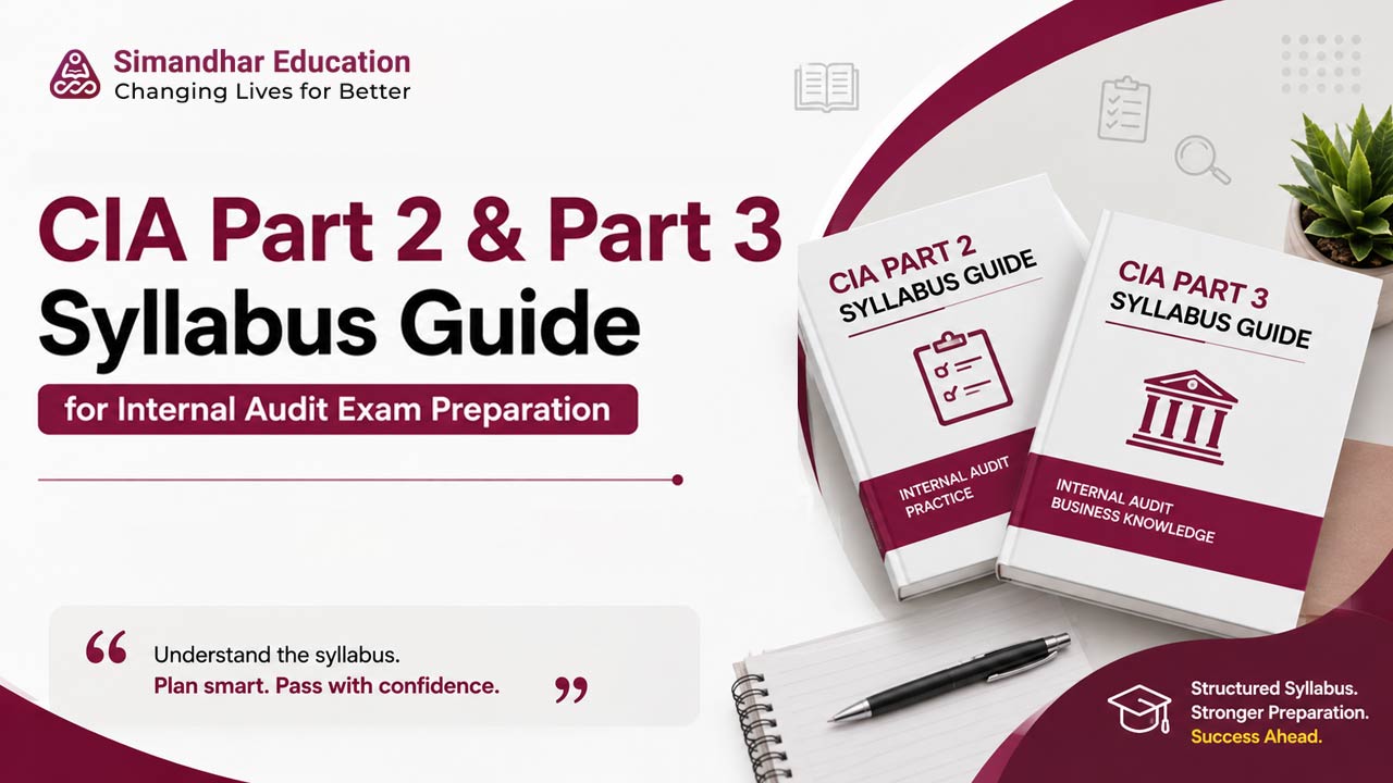 Learn CIA Part 2 and Part 3 syllabus, CIA Practice of Internal Auditing, CIA Business Knowledge for Internal Auditing, exam topics, difficulty, Big 4 scope, FAQs, and Simandhar guidance.